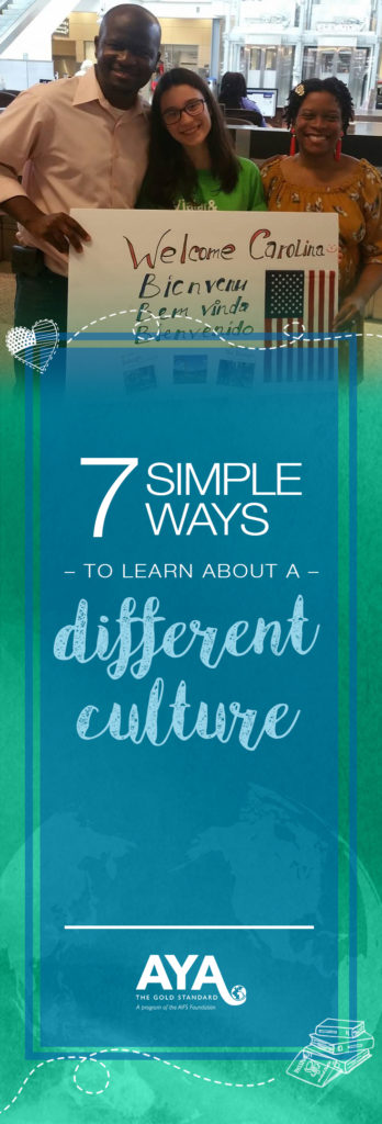 7 Simple Ways to Learn About a Different Culture | Academic Year in America (AYA)
